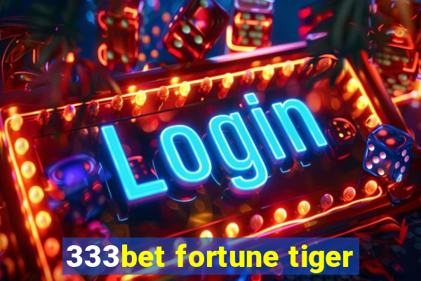 333bet fortune tiger